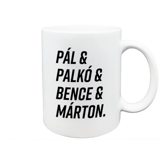 Pal & Palko & Bence & Marton - Tasse - FUMS Shop