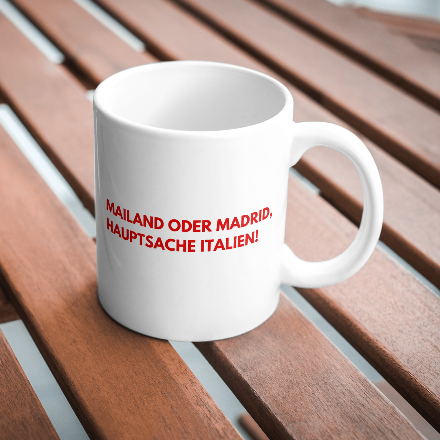 Hauptsache Italien - Weisse Tasse